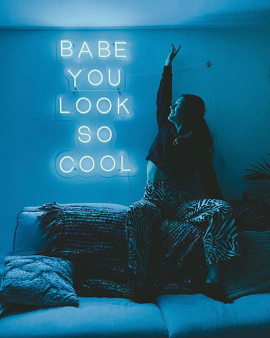 Babe You Look So Cool - Neonschild