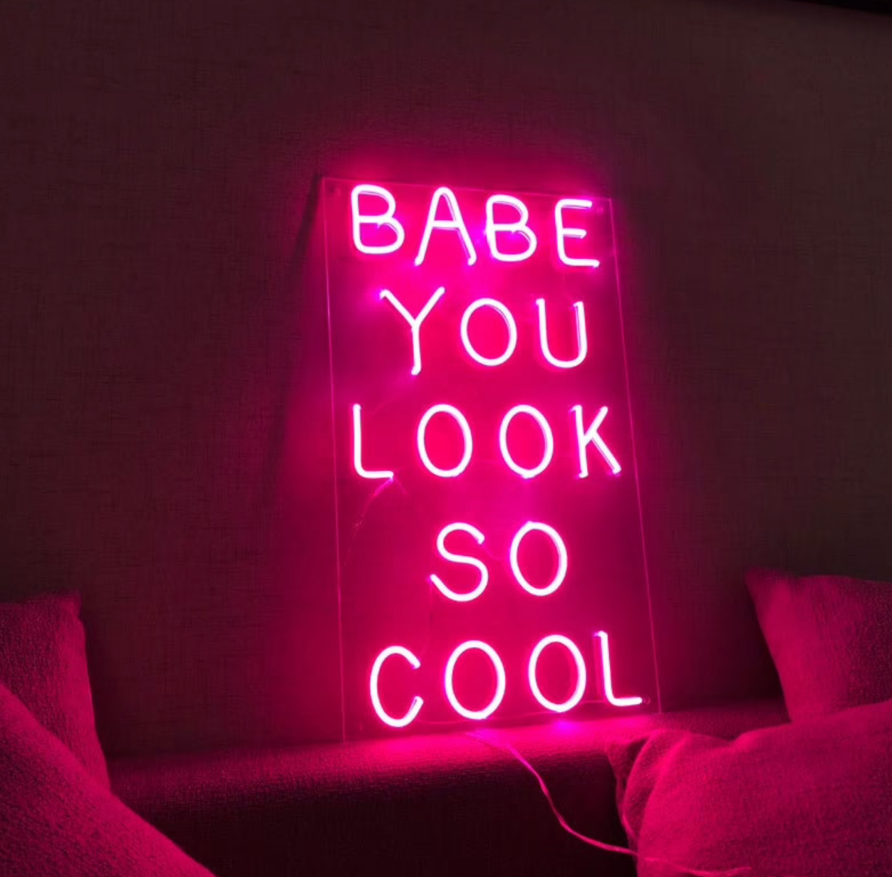 Babe You Look So Cool - Neonschild